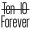 TEN 10 FOR EVER